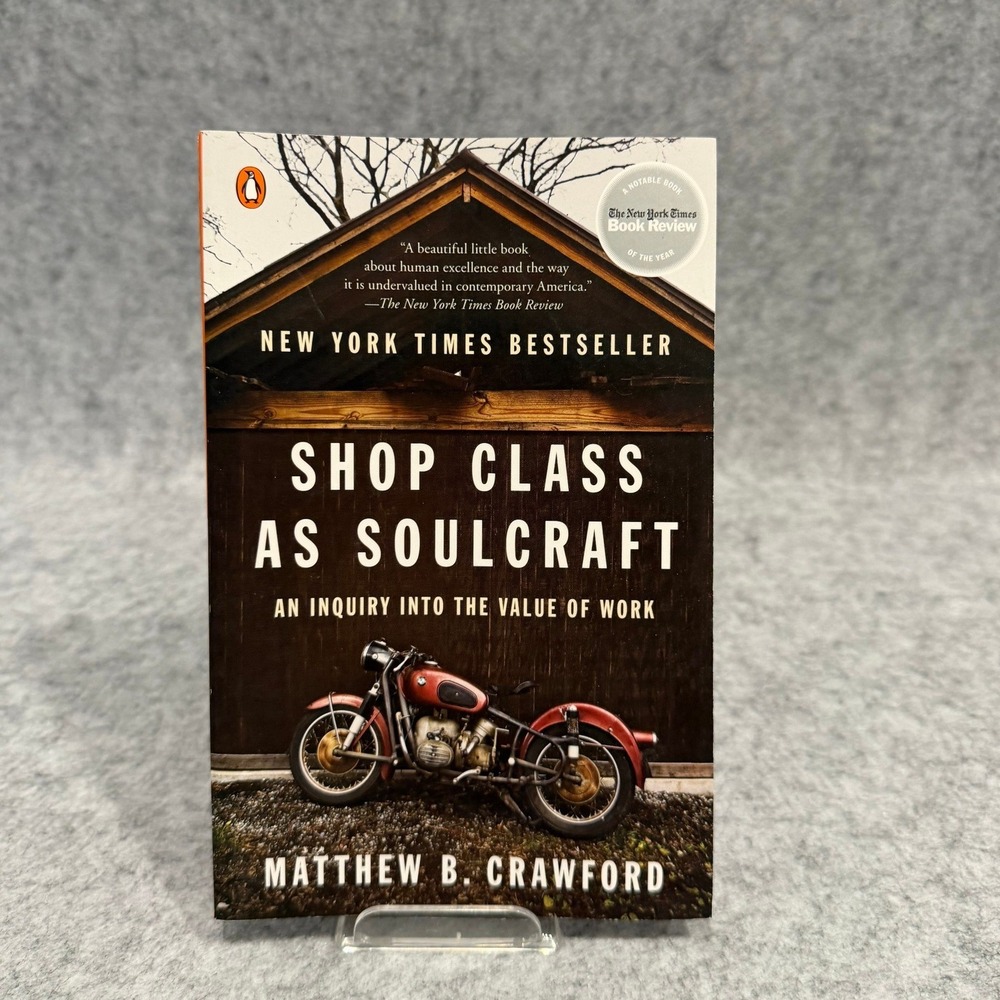 Shop Class as Soulcraft: An Inquiry into the Value of Work -Paperback Nonfiction